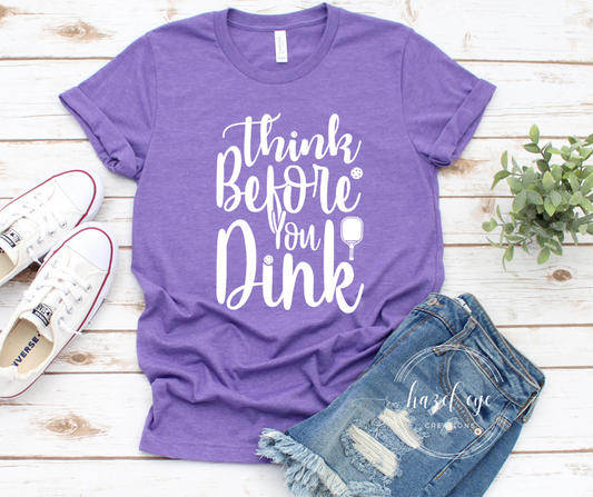 Think before you dink screen print